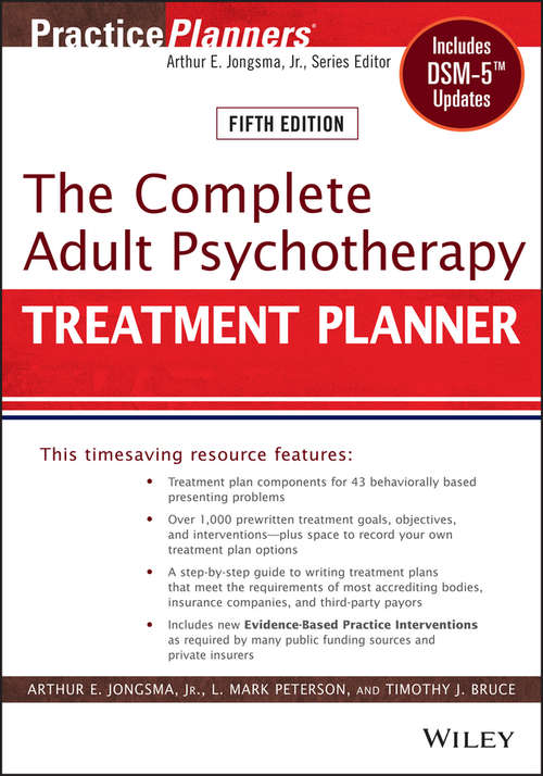 The Complete Adult Psychotherapy Treatment Planner: Includes DSM-5 Updates