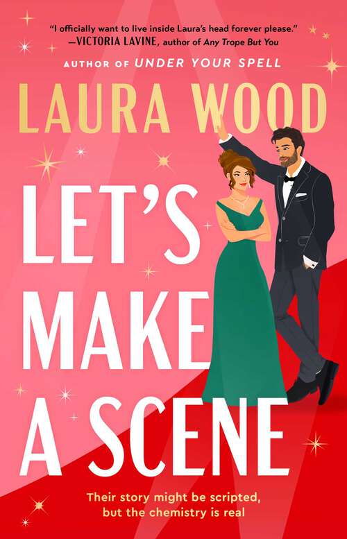 Book cover of Let's Make a Scene: A Novel