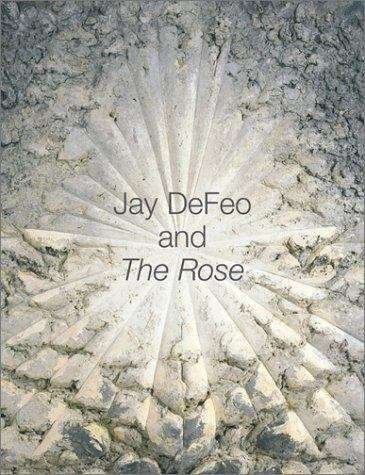 Book cover of Jay DeFeo and The Rose