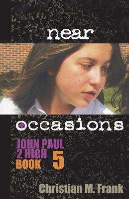 Book cover of Near Occasions (John Paul 2 High Book #5)