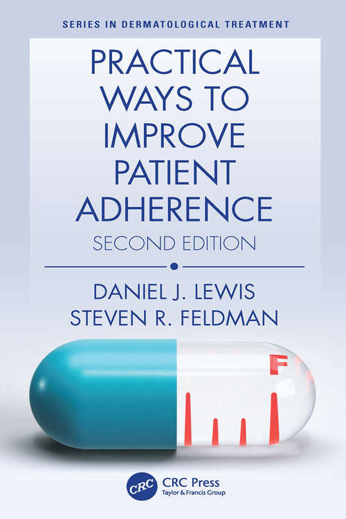 Book cover of Practical Ways to Improve Patient Adherence (Series in Dermatological Treatment)