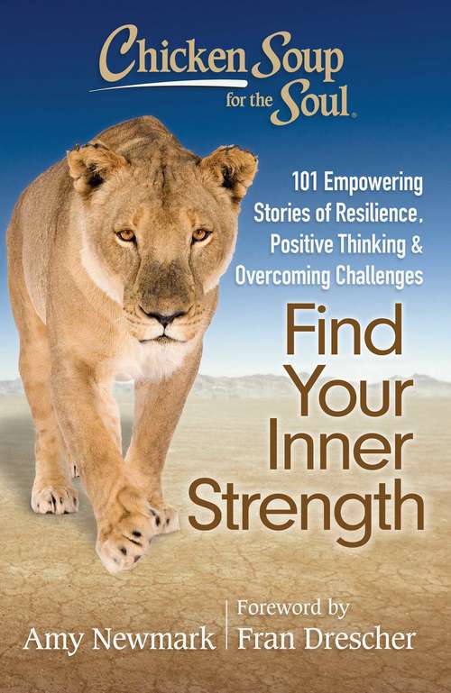 Book cover of Chicken Soup for the Soul: Find Your Inner Strength