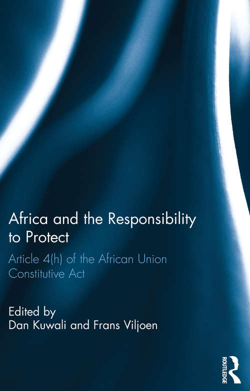 Book cover of Africa and the Responsibility to Protect: Article 4(h) of the African Union Constitutive Act