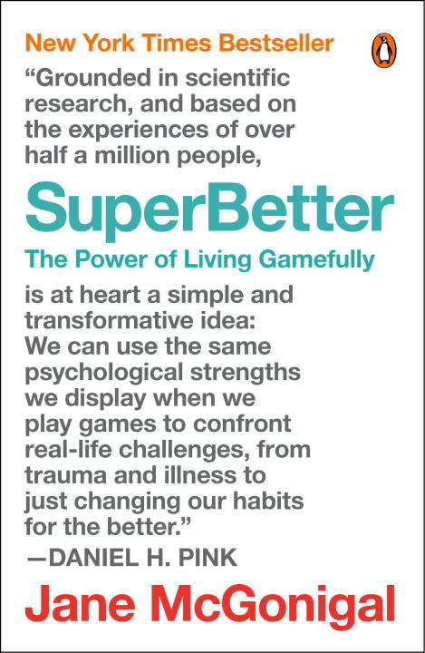 Book cover of SuperBetter: The Power of Living Gamefully Resilient--Powered by the Science of Games