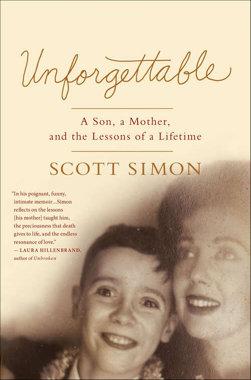 Book cover of Unforgettable: A Son, a Mother, and the Lessons of a Lifetime