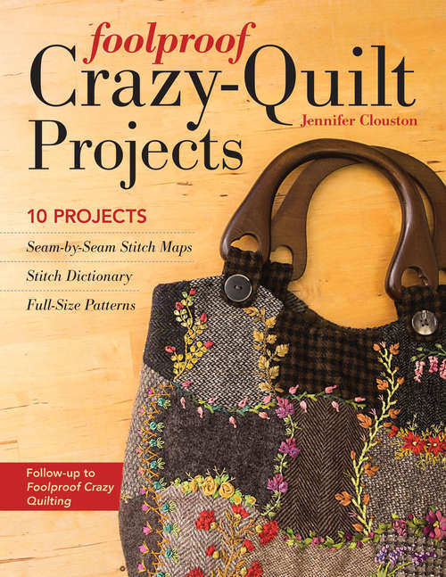 Book cover of Foolproof Crazy-Quilt Projects: 10 Projects