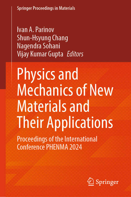 Book cover of Physics and Mechanics of New Materials and Their Applications: Proceedings of the International Conference PHENMA 2024 (Springer Proceedings in Materials #3)