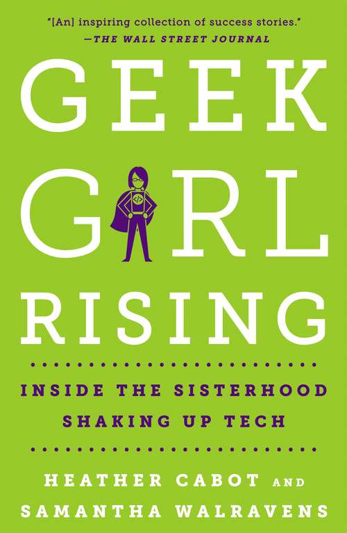Book cover of Geek Girl Rising: Inside the Sisterhood Shaking Up Tech