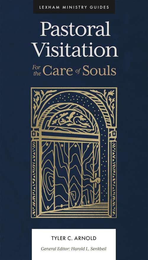 Book cover of Pastoral Visitation: For the Care of Souls (Lexham Ministry Guides)