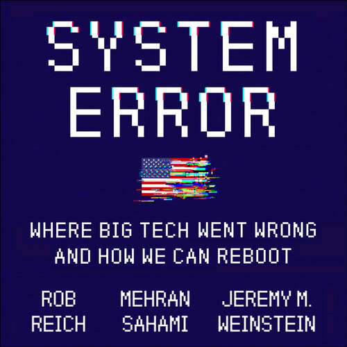 Book cover of System Error: Where Big Tech Went Wrong and How We Can Reboot