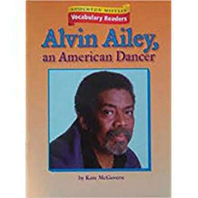 Book cover of Alvin Ailey, an American Dancer  (Houghton Mifflin Harcourt Vocabulary Readers: Leveled Reader:  Level: 4, Theme: 5.2)
