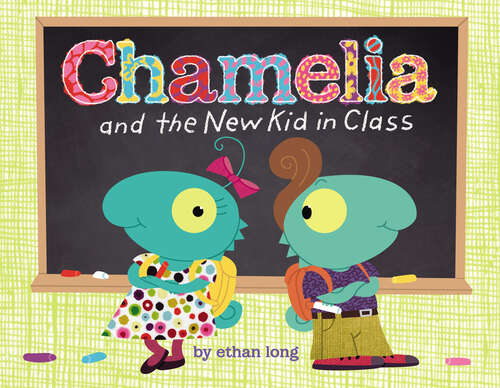 Book cover of Chamelia and The New Kid in Class