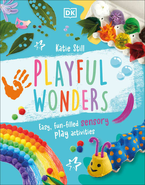 Book cover of Playful Wonders: 50 Fun-Filled Sensory Play Activities
