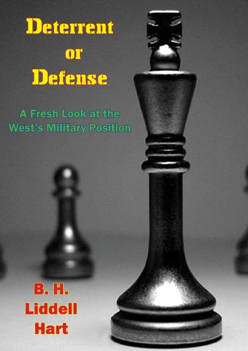 Book cover of Deterrent or Defense: A Fresh Look at the West’s Military Position