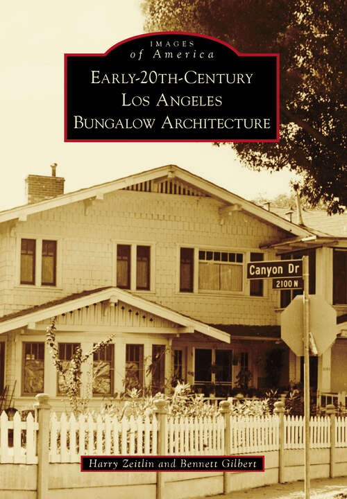 Book cover of Early-20th-Century Los Angeles Bungalow Architecture (Images of America)