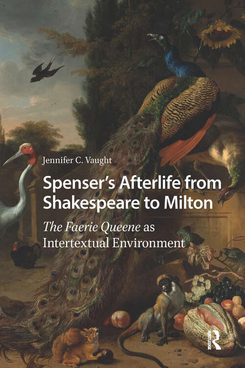 Book cover of Spenser’s Afterlife from Shakespeare to Milton: The Faerie Queene as Intertextual Environment (1)