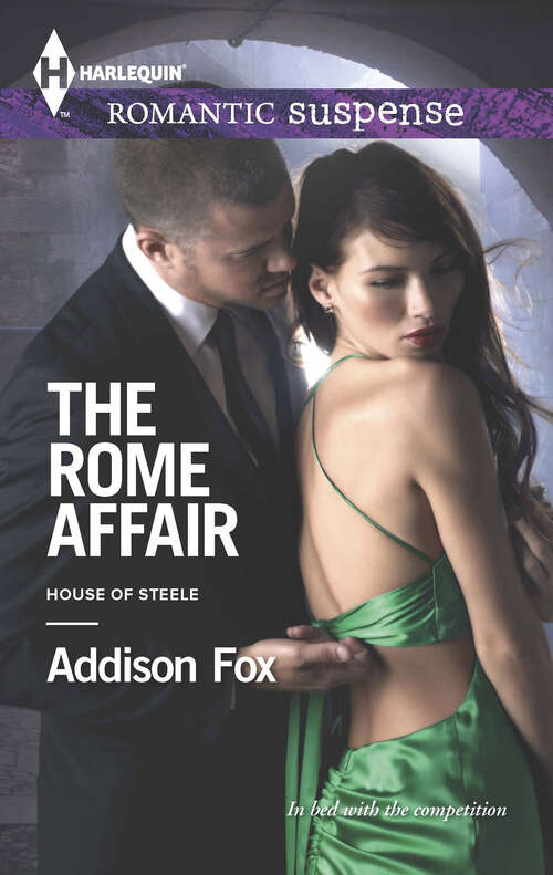 Book cover of The Rome Affair: Degree Of Risk Deadly Hunter The Rome Affair The Burden Of Desire (House of Steele #3)