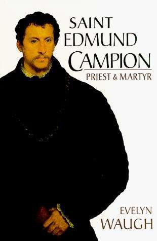 Saint Edmund Campion: Priest and Martyr