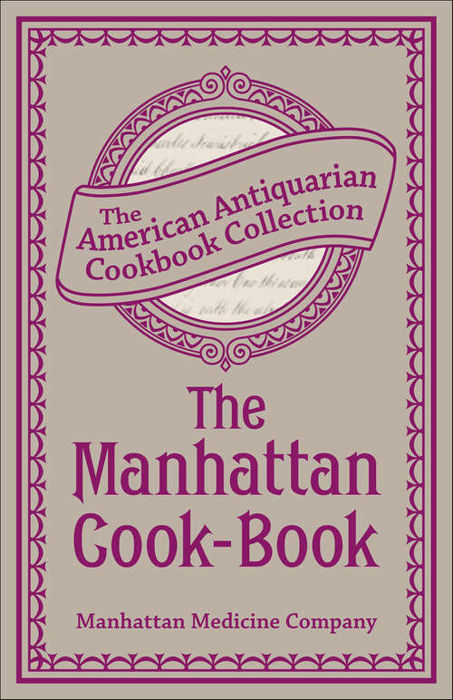 Book cover of The Manhattan Cook-Book: Containing Many Valuable Original Receipts and Other Useful Information