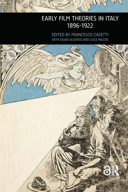 Book cover of Early Film Theories in Italy, 1896-1922 (1) (Film Theory in Media History)