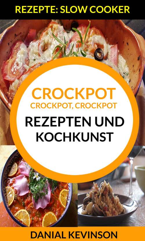Book cover of Crockpot, Crockpot, Crockpot: Slow Cooker)