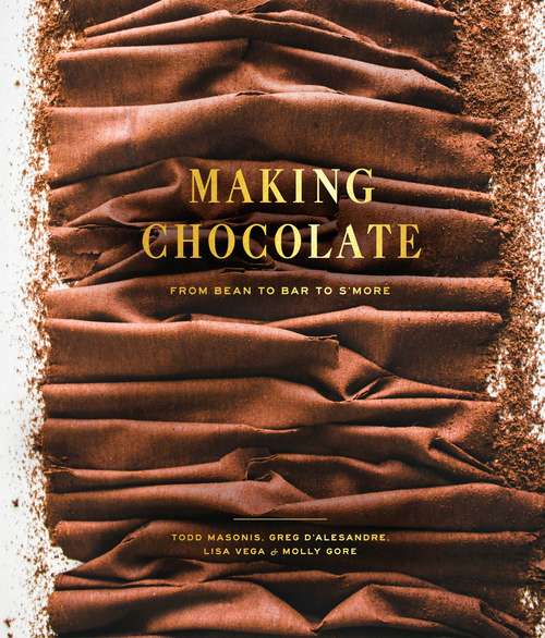 Book cover of Making Chocolate: From Bean to Bar to S'more