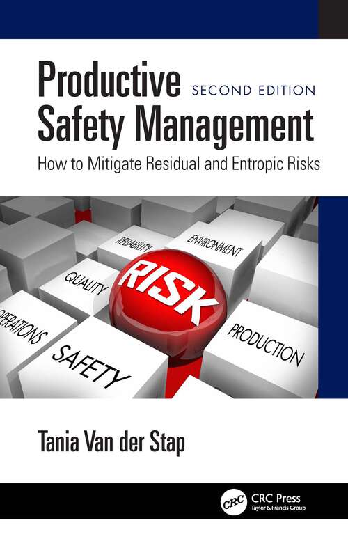 Book cover of Productive Safety Management: How to Mitigate Residual and Entropic Risks, Second Edition