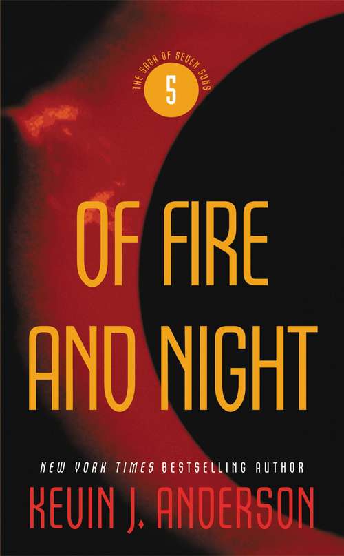Of Fire and Night: The Saga of Seven Suns, Book 5 (The Saga of Seven Suns #5)