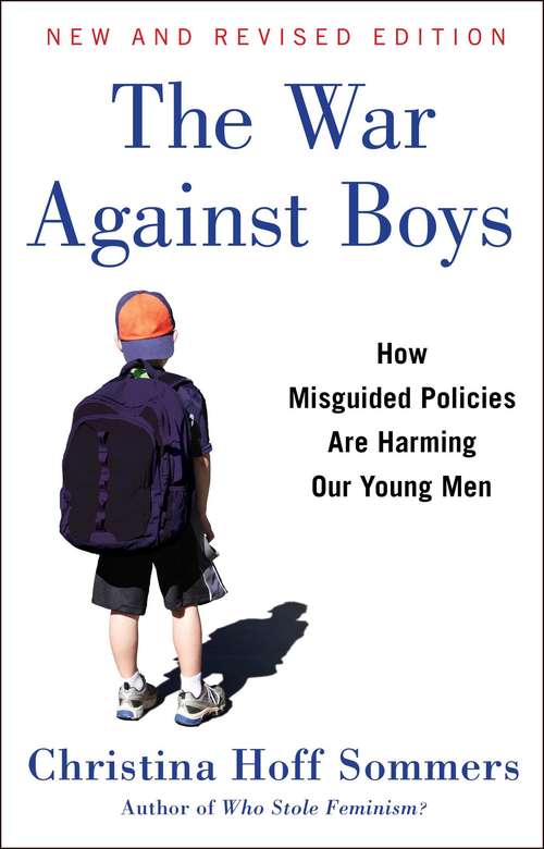 Book cover of The War Against Boys: How Misguided Policies Are Harming Our Young Men