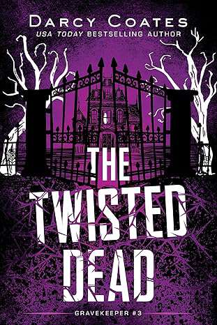 Book cover of The Twisted Dead: Gravekeeper Book 3 (Gravekeeper)