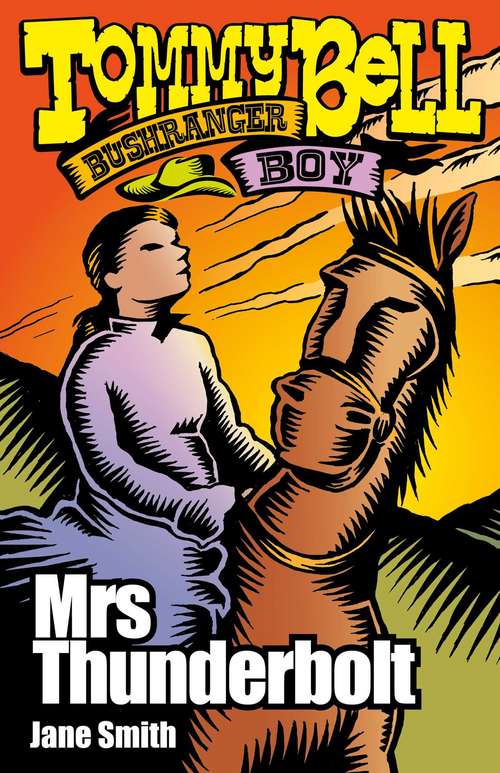 Tommy Bell Bushranger Boy: Mrs Thunderbolt (Tommy Bell Bushranger Boy #6)