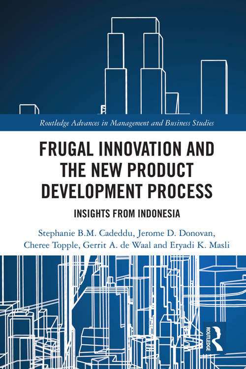 Frugal Innovation and the New Product Development Process: Insights from Indonesia (Routledge Advances in Management and Business Studies)