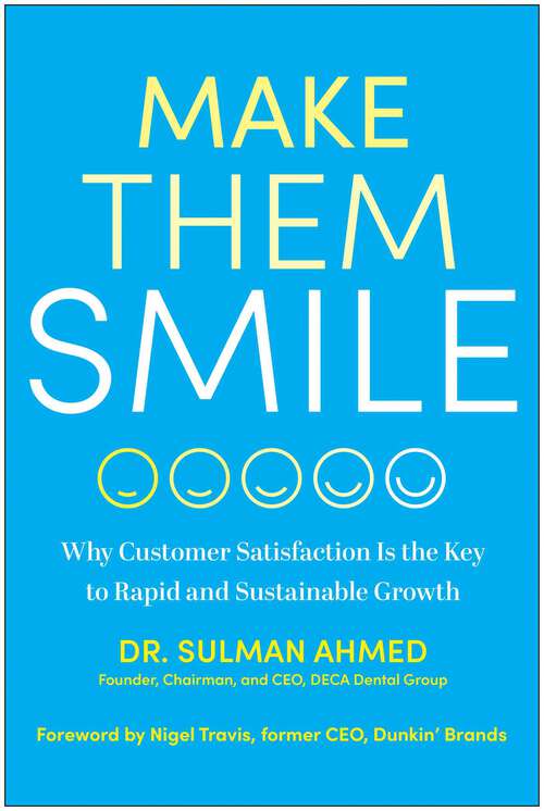 Book cover of Make Them Smile: Why Customer Satisfaction Is the Key to Rapid and Sustainable Growth