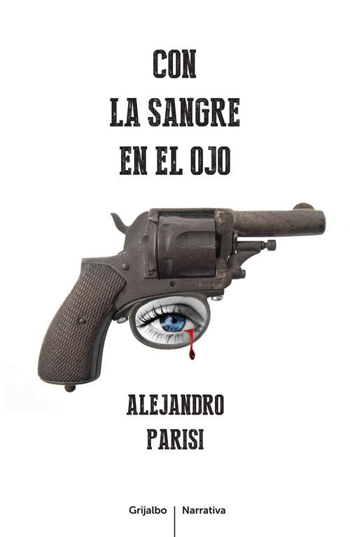 Book cover of Con la sangre en el ojo