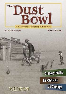 Book cover of The Dust Bowl: An Interactive History Adventure (You Choose: History)
