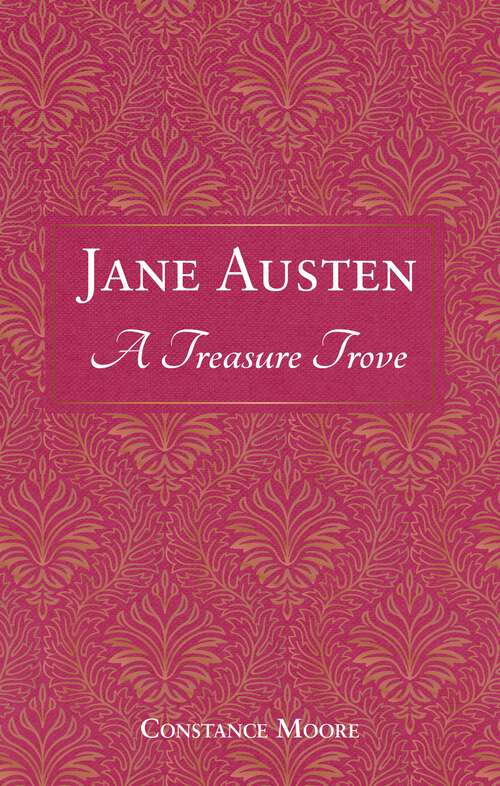 Book cover of Jane Austen: A Celebration of the Timeless Wit and Wisdom of Our Favourite Writer