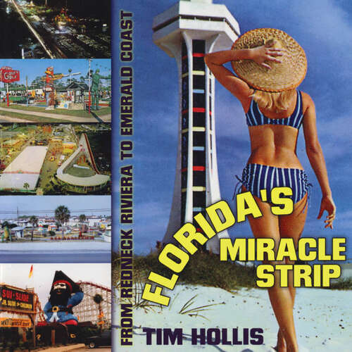 Book cover of Florida's Miracle Strip: From Redneck Riviera to Emerald Coast (EPUB Single)