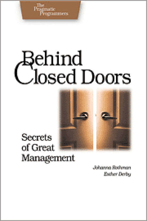 Book cover of Behind Closed Doors: Secrets of Great Management (Pragmatic Programmers)