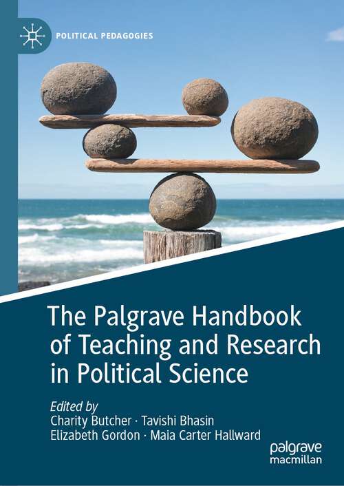 Book cover of The Palgrave Handbook of Teaching and Research in Political Science (1st ed. 2023) (Political Pedagogies)
