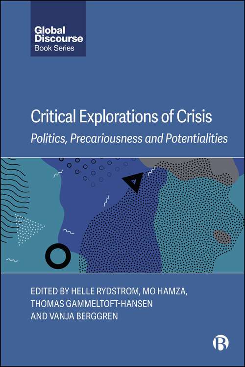 Book cover of Critical Explorations of Crisis: Politics, Precariousness, and Potentialities (First Edition) (Global Discourse)