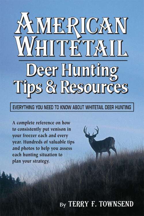 Book cover of American Whitetail: Deer Hunting Tips & Resources—Everything You Need to Know About Whitetail Deer Hunting