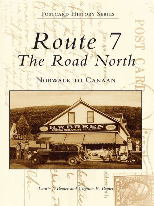 Book cover of Route 7, The Road North: Norwalk to Canaan