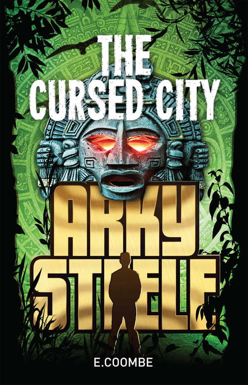 Book cover of Arky Steele: The Cursed City