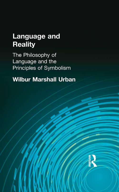 Book cover of Language and Reality: The Philosophy of Language and the Principles of Symbolism