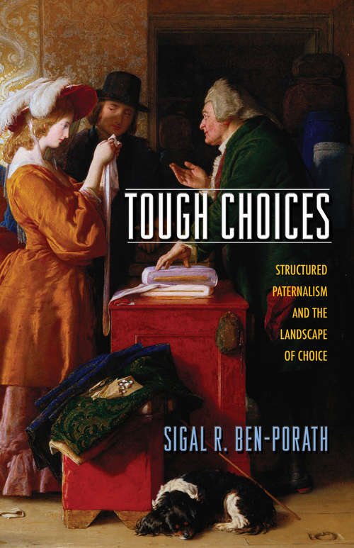 Book cover of Tough Choices: Structured Paternalism and the Landscape of Choice