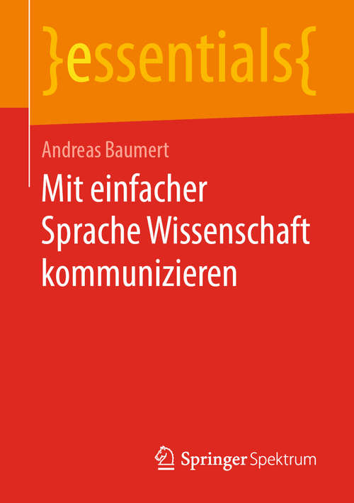 Book cover of Mit einfacher Sprache Wissenschaft kommunizieren (1. Aufl. 2019) (essentials)