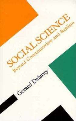 Book cover of Social Science: Beyond Constructivism and Realism