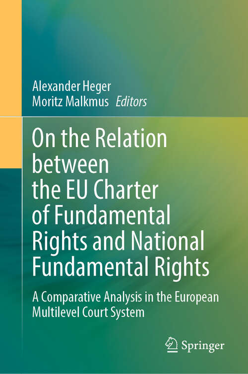 Book cover of On the Relation between the EU Charter of Fundamental Rights and National Fundamental Rights: A Comparative Analysis in the European Multilevel Court System (2024)