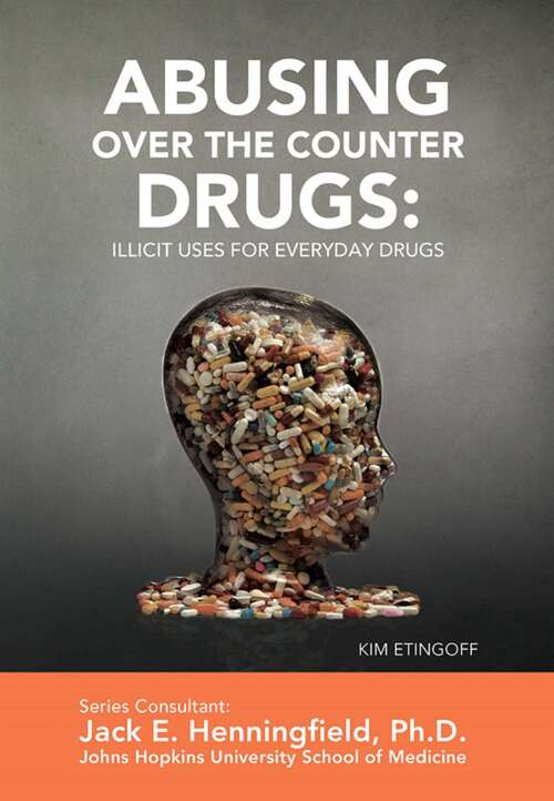 Book cover of Abusing Over the Counter Drugs: Illicit Uses for Everyday Drugs (Illicit and Misused Drugs)