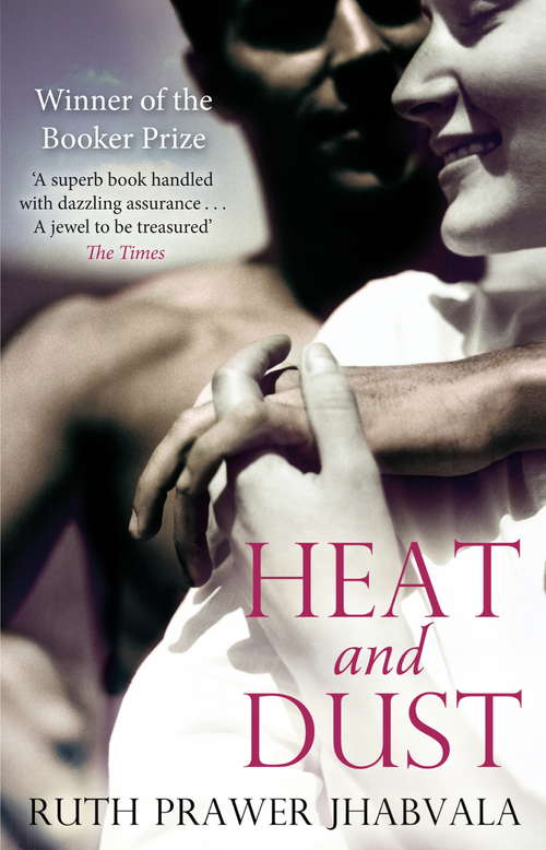 Book cover of Heat And Dust: A Novel (Longman Literature Ser.)
